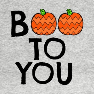 Boo To You T-Shirt